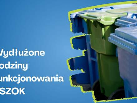 Wydłużone godziny funkcjonowania PSZOK